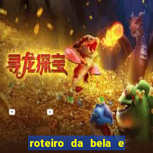 roteiro da bela e a fera